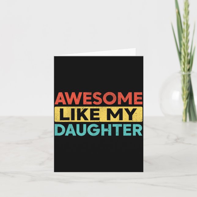 Awesome Like My Daughter For Dad Men Funny Fathers Kort (Framsida)