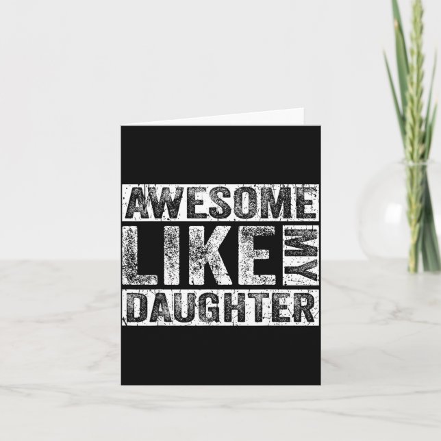 Awesome Like My Daughter For Dad Men Funny Fathers Kort (Framsida)