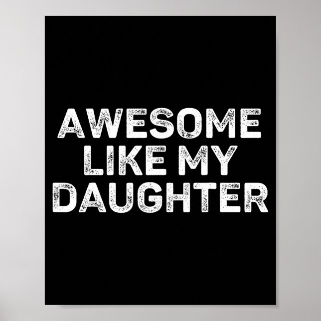 Awesome Like My Daughter For Dad Men Funny Fathers Poster (Framsidan)