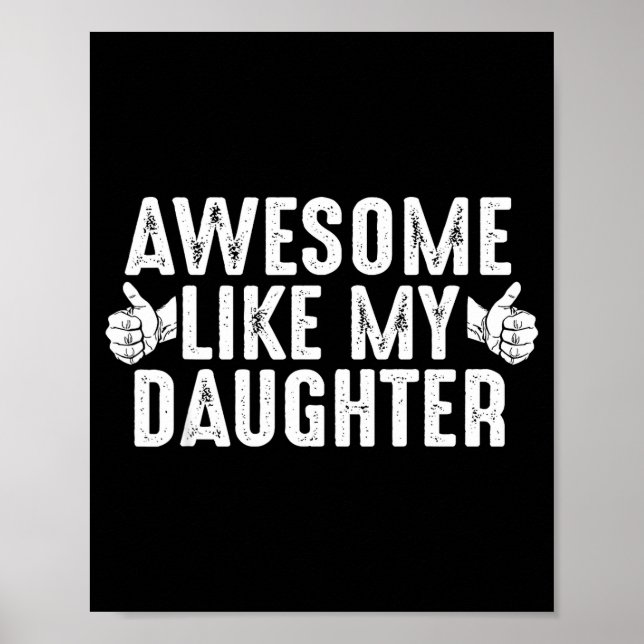 Awesome Like My Daughter For Dad Men Funny Fathers Poster (Framsidan)