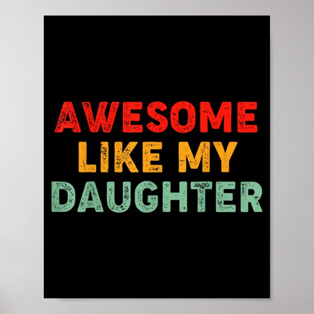 Awesome Like My Daughter For Dad Men Funny Fathers Poster (Framsidan)