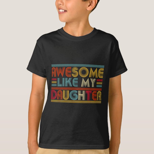 Awesome Like My Daughter For Dad Men Funny Fathers T Shirt (Framsida)