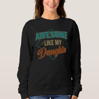 Awesome Like My Daughter For Dad On Father's Day T Shirt