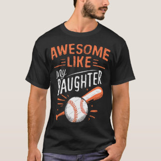 Awesome Like My Daughter Funny Baseball Daughter F T Shirt