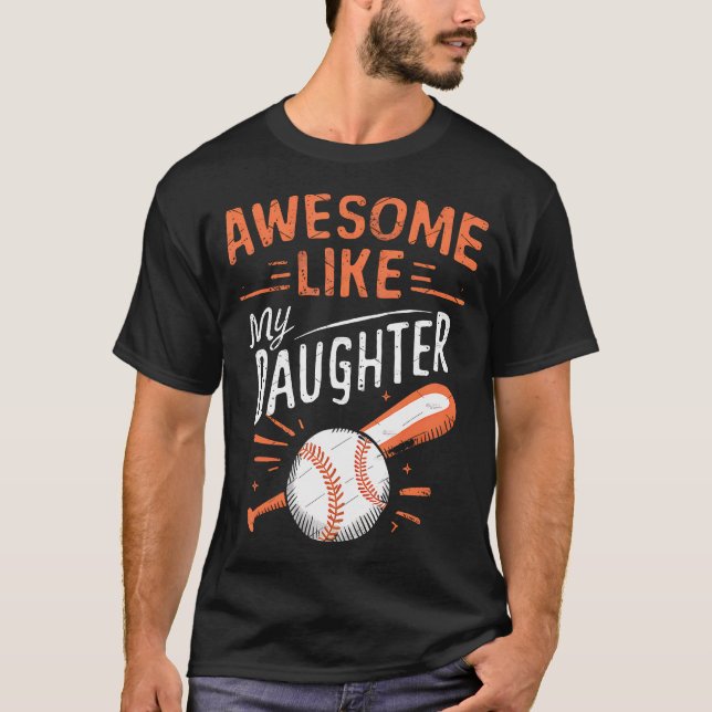 Awesome Like My Daughter Funny Baseball Daughter F T Shirt (Framsida)