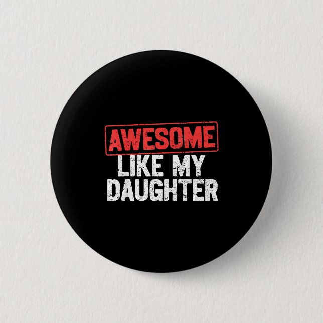 Awesome Like My Daughter Funny Dad Daddy Papa Mom  Knapp (Framsida)