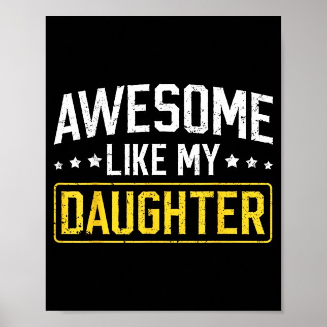 Awesome Like My Daughter Funny Dad Daddy Papa Mom  Poster (Framsidan)