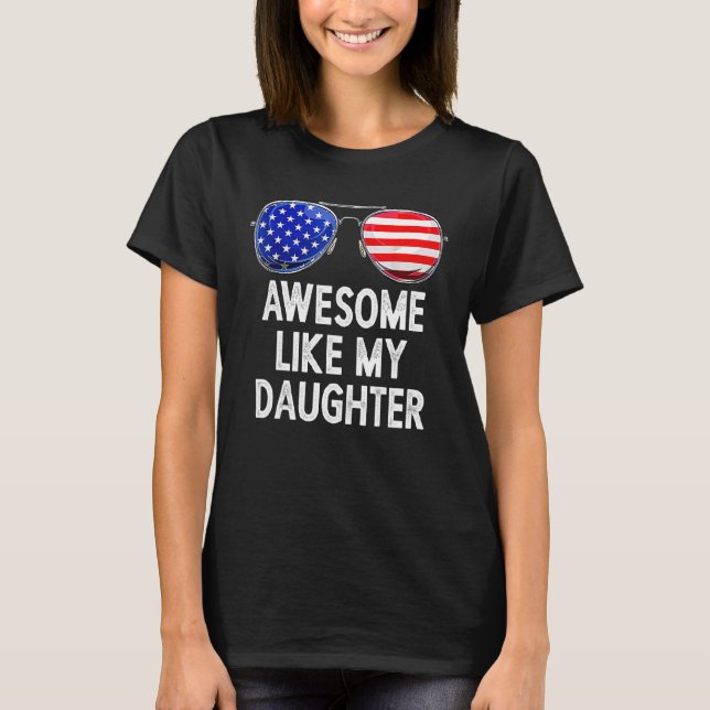 Awesome Like My Daughter Funny Family Humor Dad Fa T Shirt (Framsida)