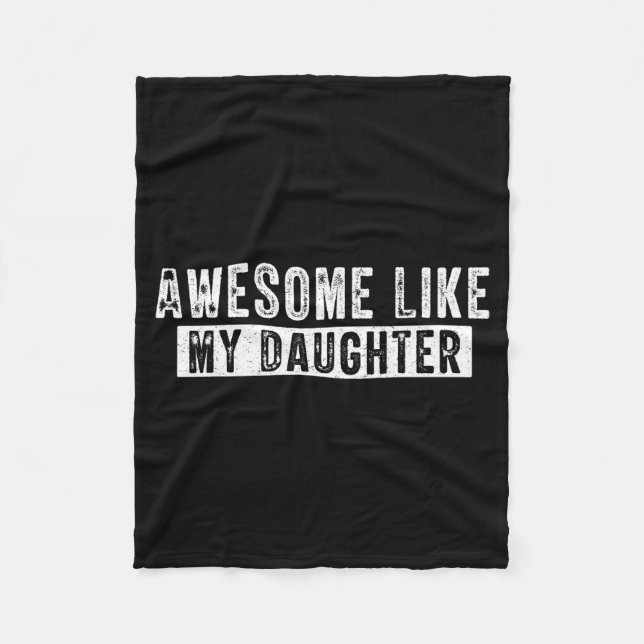 Awesome Like My Daughter Funny Father's Day Cute D Fleecefilt (Framsidan)