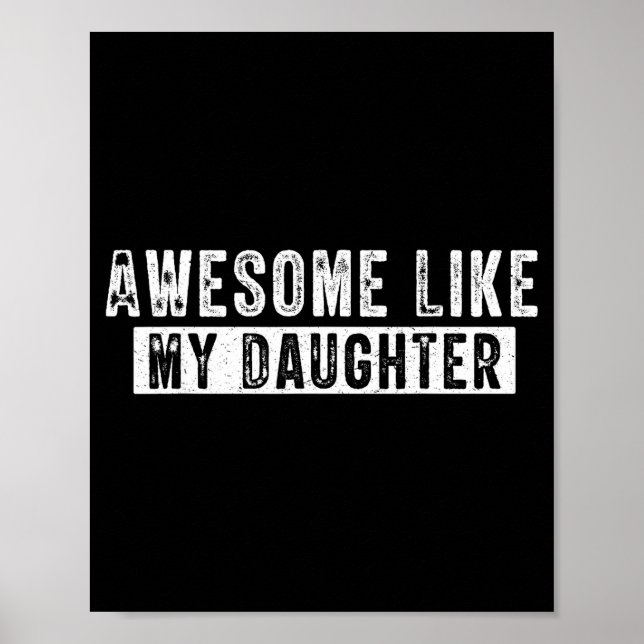 Awesome Like My Daughter Funny Father's Day Cute D Poster (Framsidan)