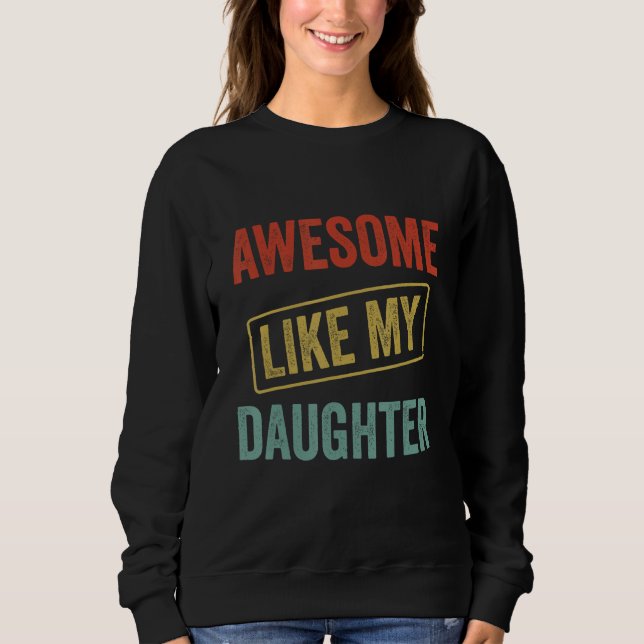 Awesome Like My Daughter, Funny Father's Day T Shirt (Framsida)