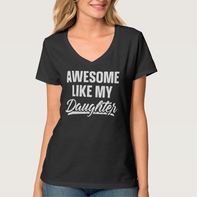 Awesome Like My Daughter Funny Gift Fathers Day Da T Shirt (Framsida)