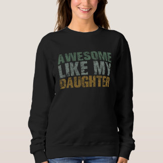 Awesome Like my Daughter Girl Dad Gift Papa Father T Shirt