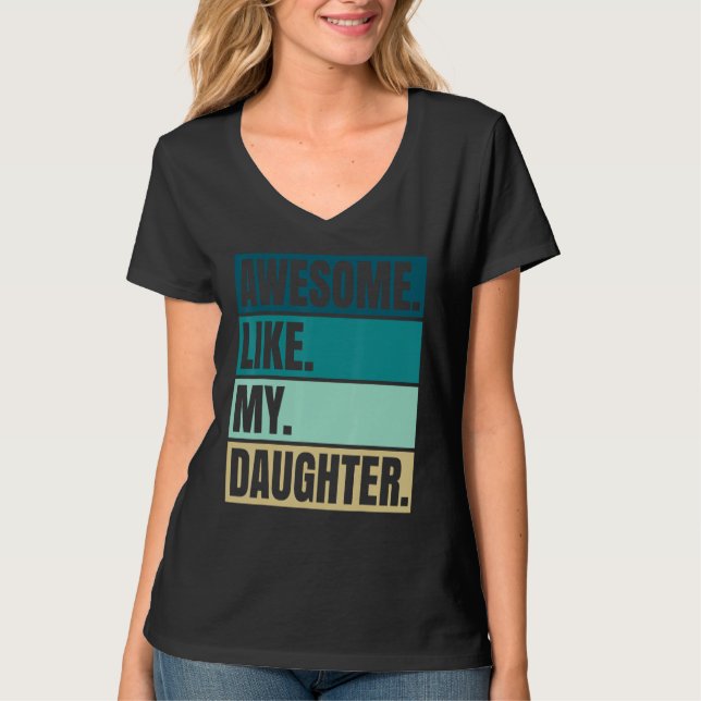 Awesome Like My Daughter Graphic Novelty Sarcastic T Shirt (Framsida)