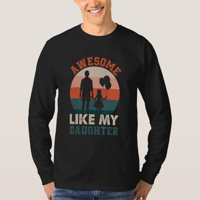 Awesome Like My Daughter  Humorous Father s Day De T Shirt (Framsida)