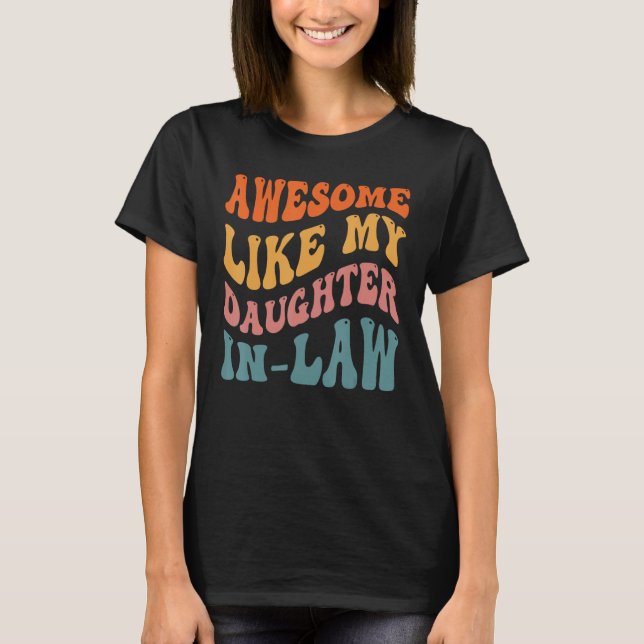 Awesome Like My Daughter In Law   Father Mother T Shirt (Framsida)