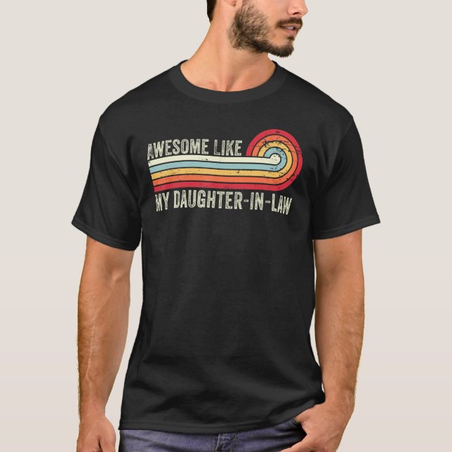 Awesome Like My Daughter In Law   Fathers Day Dad T Shirt (Framsida)