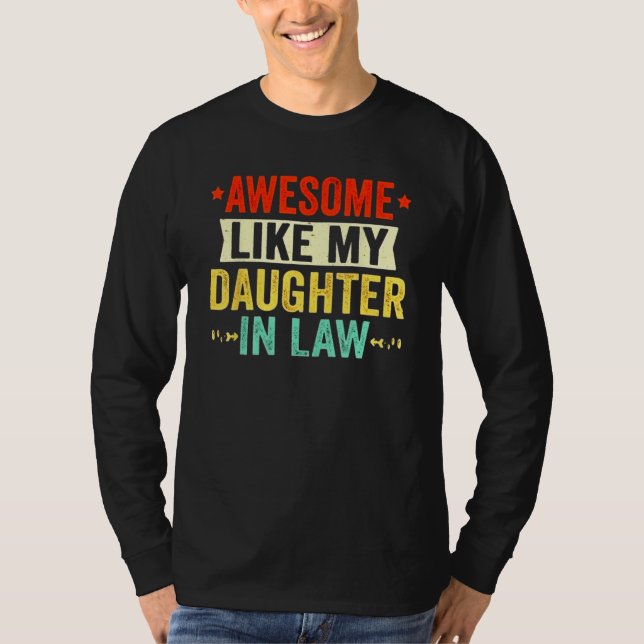 Awesome Like My Daughter In Law Funny Father In La T Shirt (Framsida)