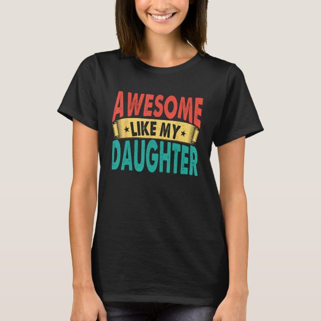 Awesome Like My Daughter Men Funny Fathers' Day 1 T Shirt (Framsida)