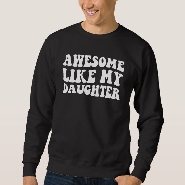 Awesome Like My Daughter   Men Funny Fathers Day D Lång Ärmad Tröja (Framsida)