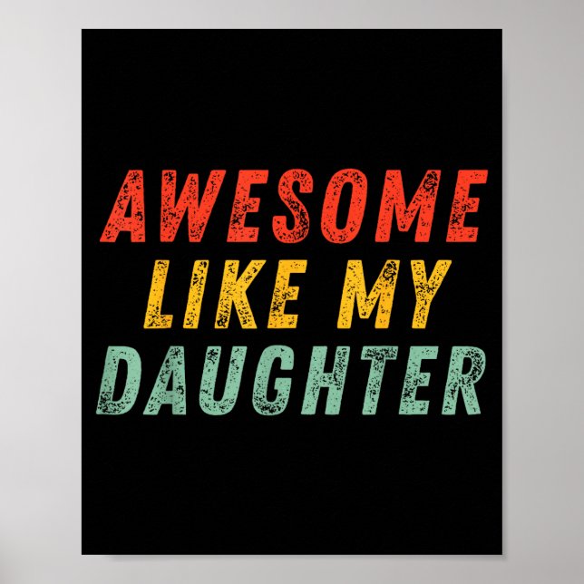 Awesome Like My Daughter Men Funny Fathers Day Dad Poster (Framsidan)