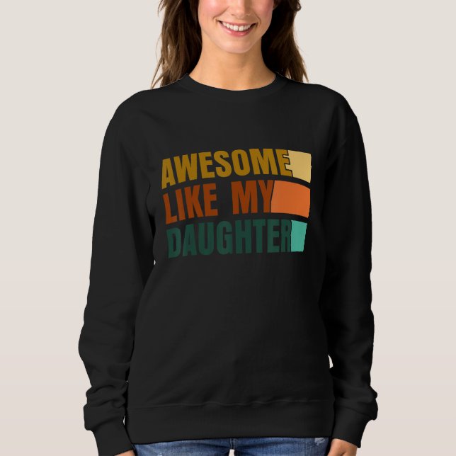 Awesome Like My Daughter Men Funny Fathers Day Dad T Shirt (Framsida)
