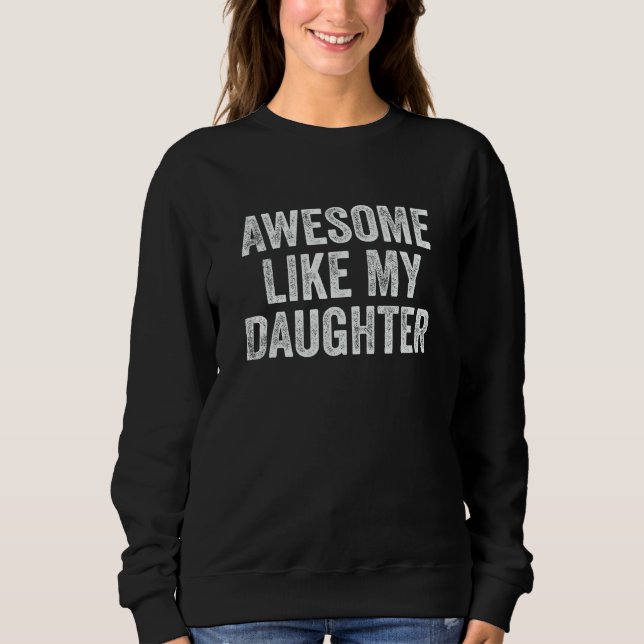 Awesome Like My Daughter Men Funny Fathers Day Dad T Shirt (Framsida)
