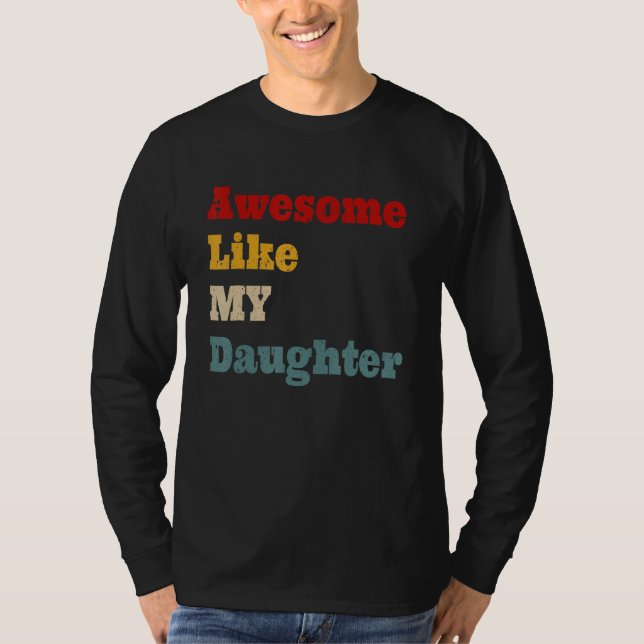 Awesome Like My Daughter Men Funny Fathers Day Dad T Shirt (Framsida)