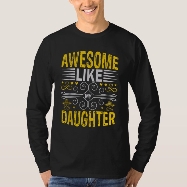 Awesome Like My Daughter Men Funny Fathers Day Dad T Shirt (Framsida)