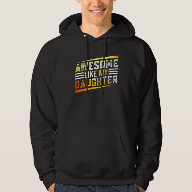 Awesome Like My Daughter   Men Funny Fathers Day R Hoodie (Framsida)