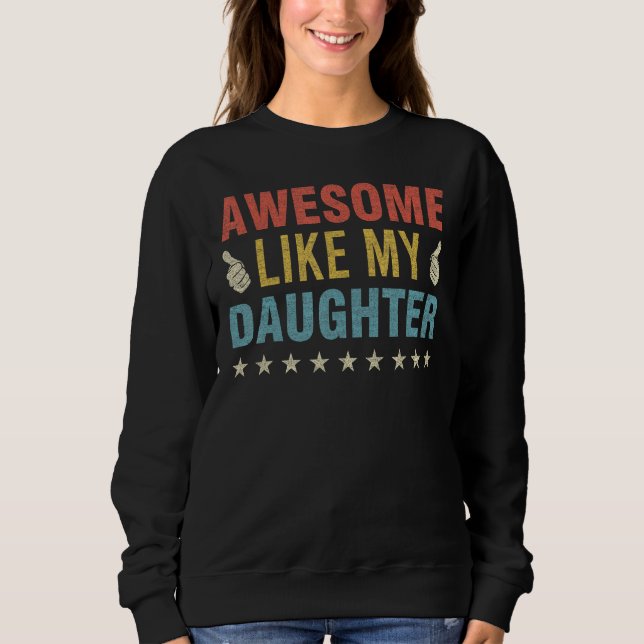 Awesome Like My Daughter Parents Day Mom Dad Joke  T Shirt (Framsida)