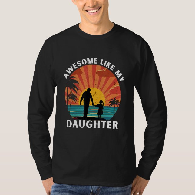 Awesome Like My Daughter Retro Men Dad  Family T Shirt (Framsida)