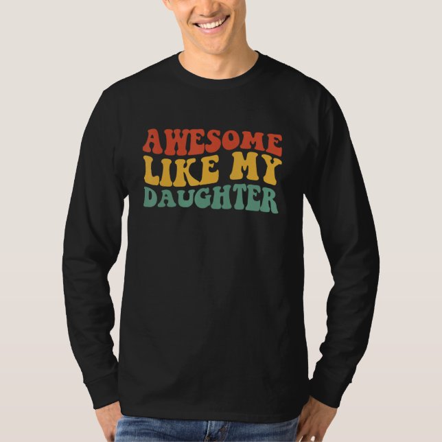 Awesome Like My Daughter Retro Men Dad  Fathers 2 T Shirt (Framsida)