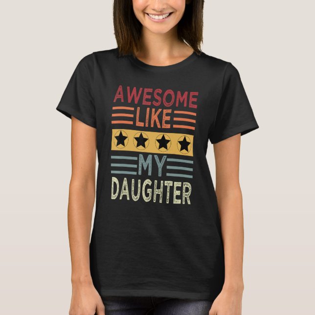 Awesome Like My Daughter Retro Men Dad  Fathers 4 T Shirt (Framsida)