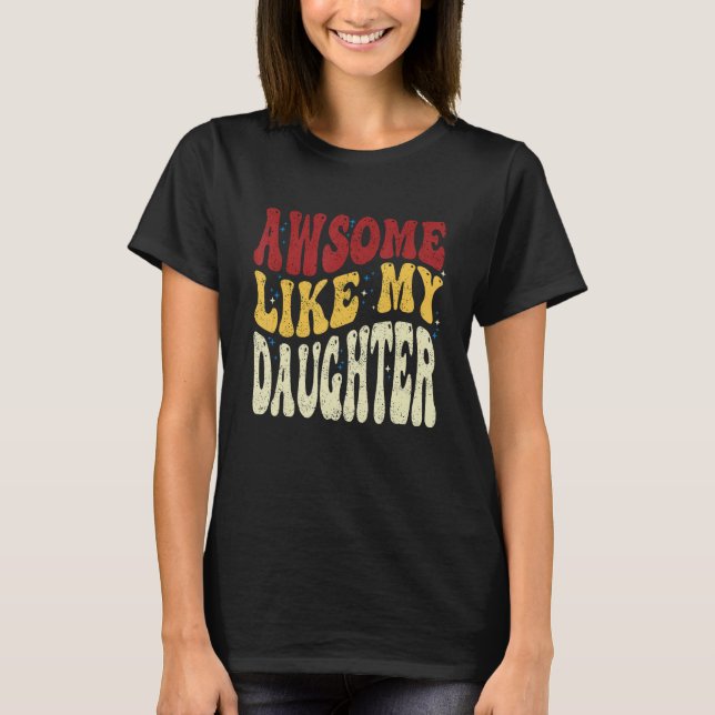 Awesome Like My Daughter Retro Men Dad Fathers 5 T Shirt (Framsida)