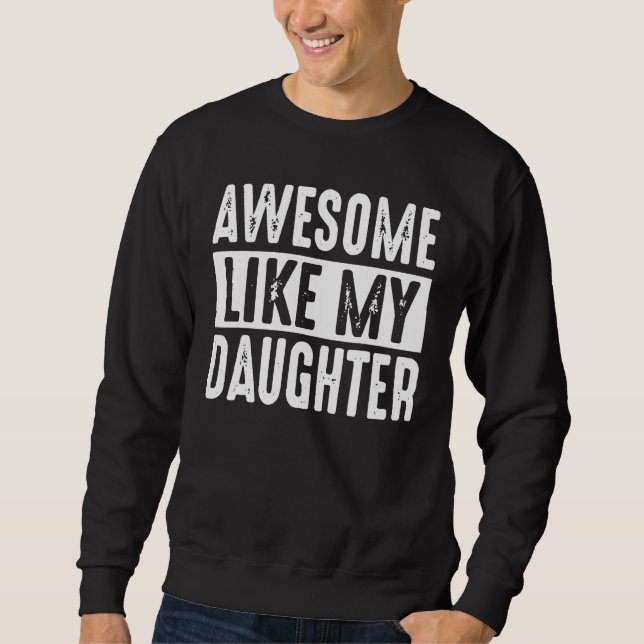 Awesome Like My Daughter Retro Men Dad Funny Fathe Lång Ärmad Tröja (Framsida)