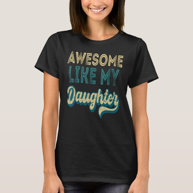 Awesome Like My Daughter  Retro Men Father s Day 5 T Shirt (Framsida)