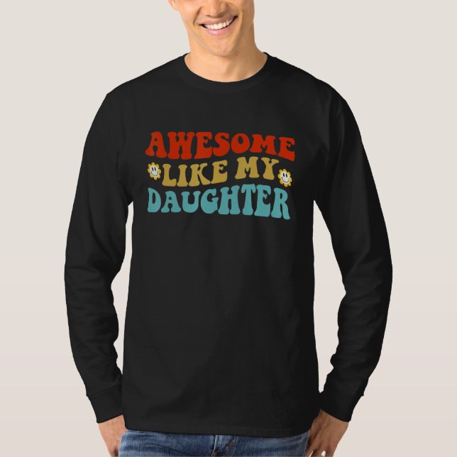 Awesome Like My Daughter Retro Men Women Dad  Fath T Shirt (Framsida)