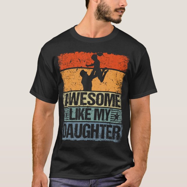 Awesome Like My Daughter Shirt Gift Funny Father'S T Shirt (Framsida)