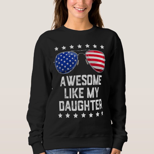Awesome Like My Daughter Sunglasses 4th Of July  D T Shirt (Framsida)