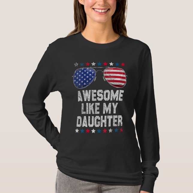Awesome Like My Daughter Sunglasses 4th Of July    T Shirt (Framsida)