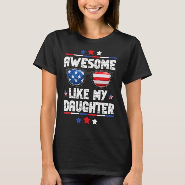 Awesome Like My Daughter US Flag 4th Of July Fathe T Shirt (Framsida)