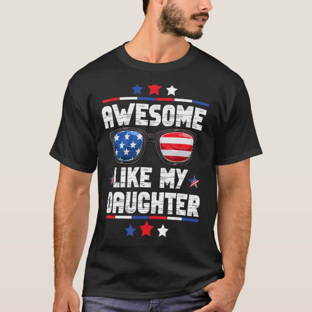 Awesome Like My Daughter US Flag 4th Of July Fathe T Shirt (Framsida)