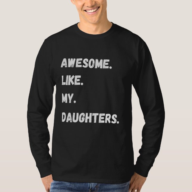 Awesome Like My Daughters  Family Humor Fathers Da T Shirt (Framsida)