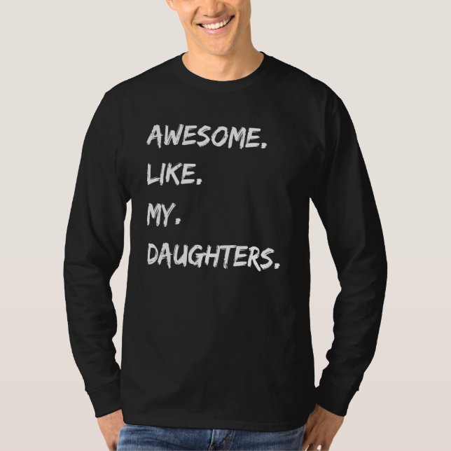 Awesome Like My Daughters Fathers Day  Dad 1 T Shirt (Framsida)