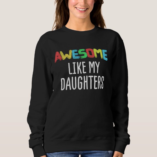 AWESOME LIKE MY DAUGHTERS Father's Day Dad Joke T Shirt (Framsida)