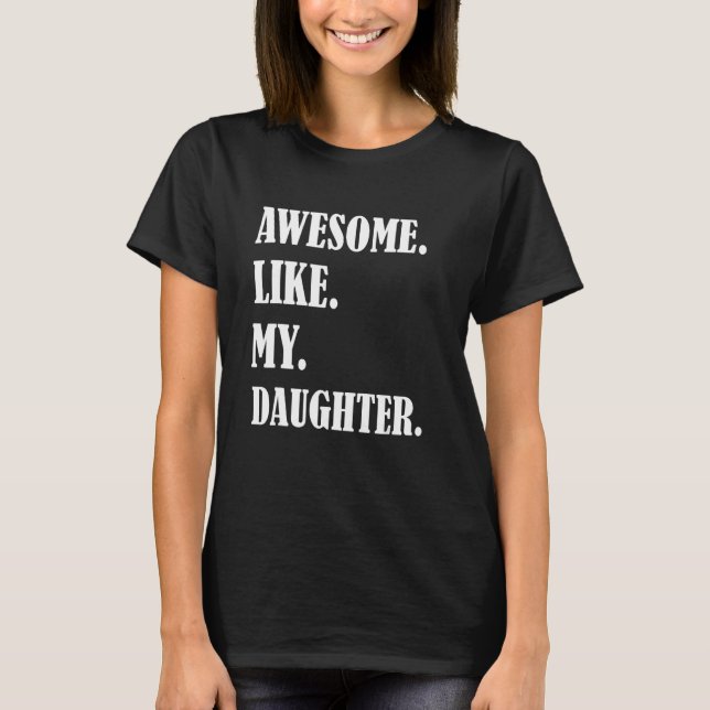 Awesome Like My Daughters Father's day family humo T Shirt (Framsida)