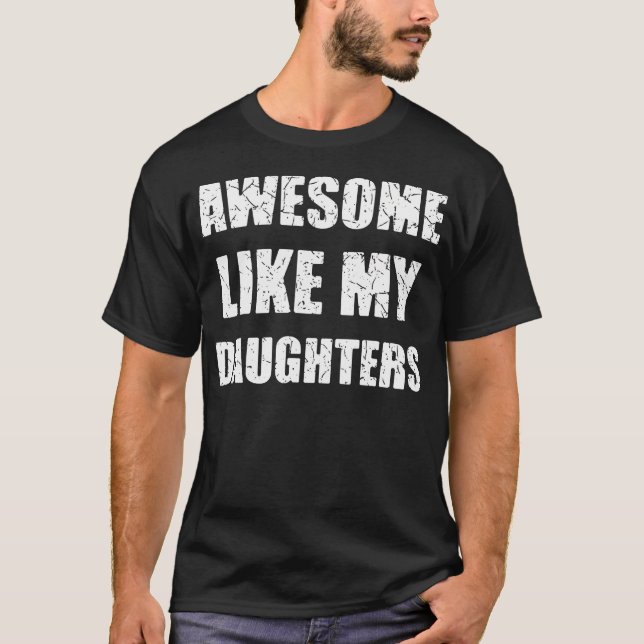 Awesome Like My Daughters Funny Dad Mom T Shirt (Framsida)