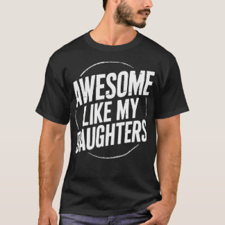 Awesome Like My Daughters Funny Fathers Day Retro  T Shirt