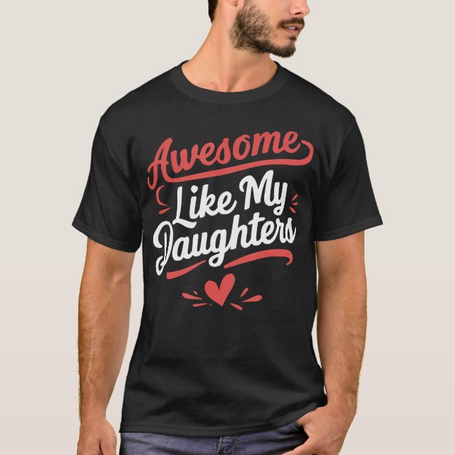 Awesome Like My Daughters Gifts Men Funny Father'S T Shirt (Framsida)